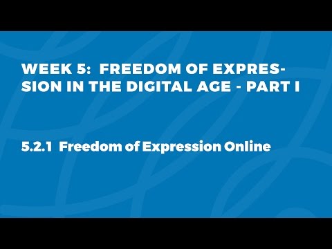 MOOC FOE1x | 5.2.1 Freedom of Expression Online | FOE in the Digital Age - Part I
