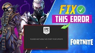 How to Fix Please Wait While We Start Your Update Error in Epic Game Fortnite | SU-BI-CA & SU-MD-HSH