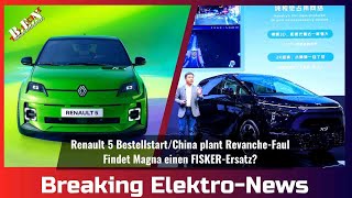 Breaking Elektro-News: Fisker-Ersatz gesucht/China plant Revanche-Faul/Renault 5 bestellbar