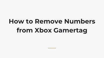How to Remove Numbers from Xbox Gamertag