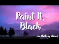 Paint It, Black - The Rolling Stones  ( Lyrics )