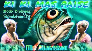 Ki Ki Mas Paise Dj|ROADSHOW MIXAyu hello hello| New Bodo album 2022🔥Assamese Dj Song🔥