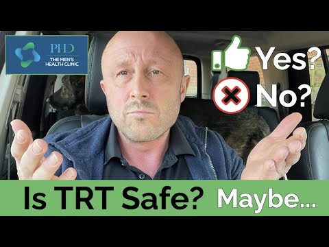 Is TRT Safe? - Yes? No? Maybe...