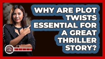 Why Are Plot Twists Essential For A Great Thriller Story? - The Action Reel
