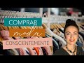 COMPRAR MENOS ROPA Y MEJOR - CONSUMO CONSCIENTE #MODASOSTENIBLE #COMPRACONSCIENTE