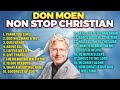 Healing Songs of Don Moen 2023 - Praise And Worship Music Non Stop Gospel Songs of All Time