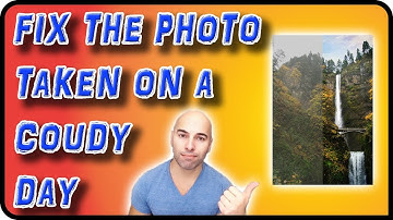 Cloudy Day Photography - Improve Shadows and Colors