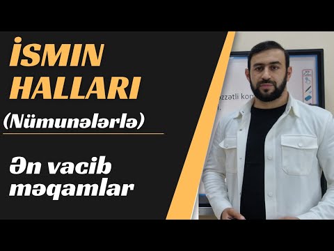 Azərbaycan dili. İsmin halları ( nümunələrlə ) - Ən vacib məqamlar