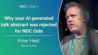 Why your AI generated talk abstract was rejected for NDC Oslo - Einar Høst - NDC Oslo 2024