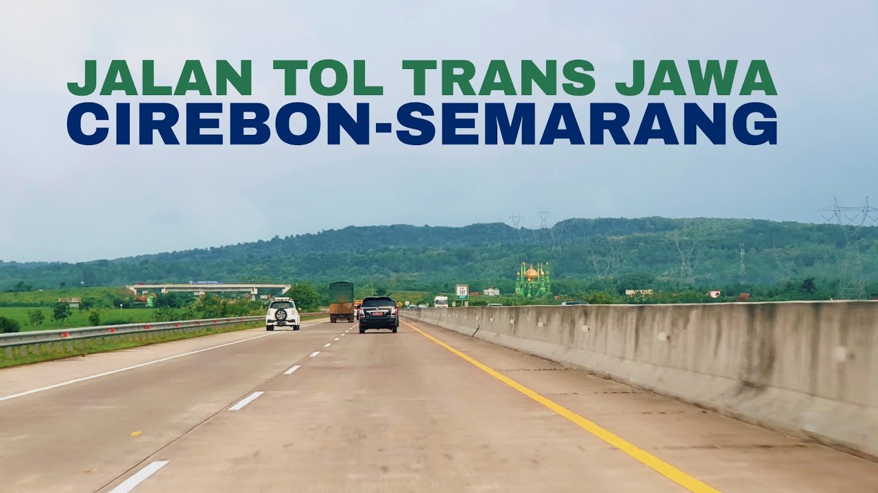 Jalan Tol Trans Jawa: Cirebon - Semarang || Palimanan - Kalikangkung