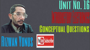 Introductory Electronics UNIT N0. 16 Conceptual Questions