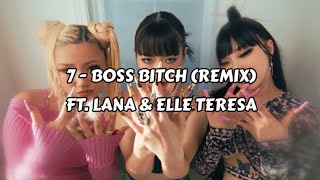 7  Boss Bitch remix Ft Lana  Elle Teresa trke eviri