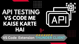 vs code me api test kaise krte hai | VS code Extension Thunder Client | Hindi me