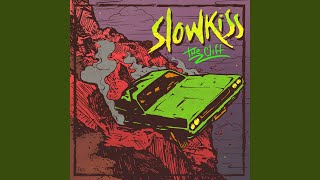 Miniatura de vídeo de "Slowkiss - The Cliff"