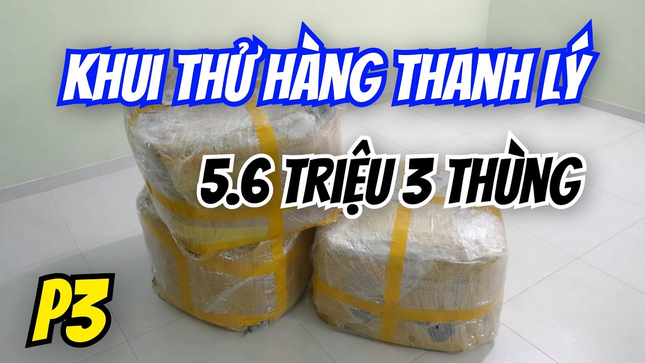 Khui thử hàng thanh lý đồ điện tử, 5,6tr 3 Thùng, Phần 3 Thùng 3