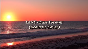 LANY - Last Forever (Tonny Praditya Cover) (Lyrics Video)