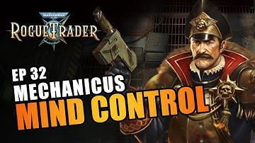 MECHANICUS MIND CONTROL | EP32 - WARHAMMER 40K: ROGUE TRADER RPG (Let