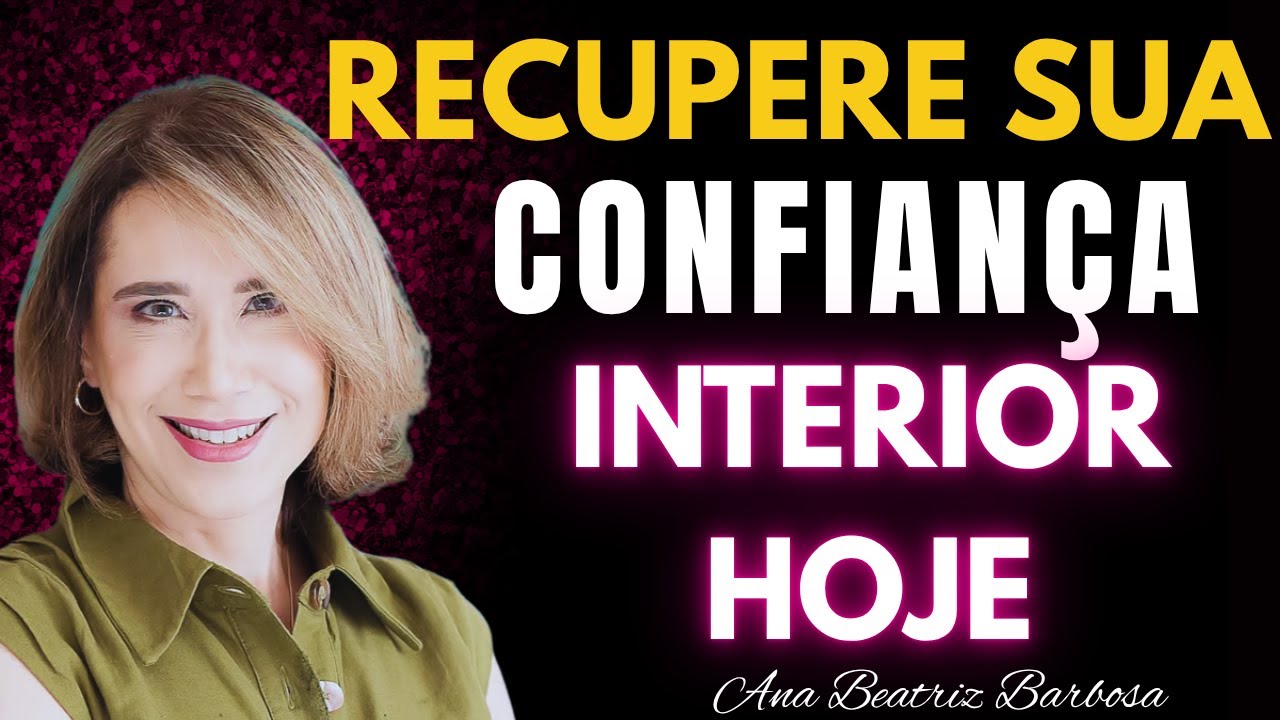 Como Eliminar a Insegurança da Sua Mente | ANA BEATRIZ BARBOSA