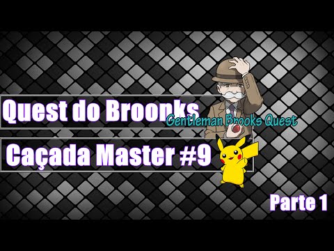 Nova Quest Gentleman Brooks - Parte 1