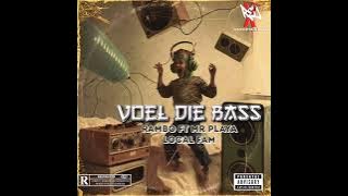 Voel Die Bass Rambo Ft Mr Playa Local Fam