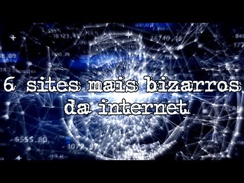 Os 6 sites mais bizarros da internet