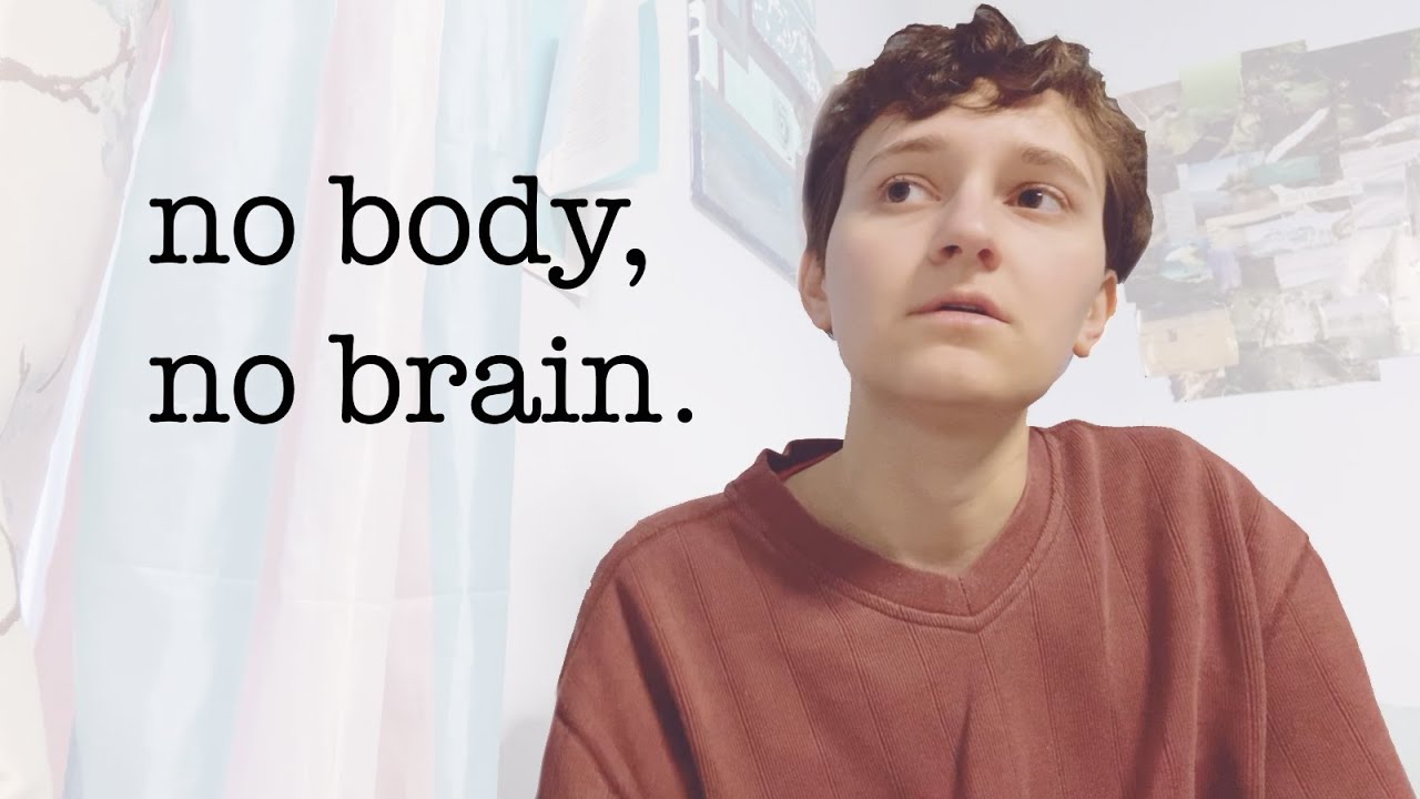No Body, No Brain (a poem about growing up trans and disabled)