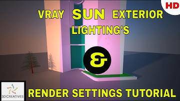 vray sun exterior lightings with 3ds max render settings -beginners
