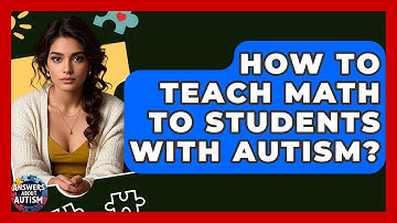 How To Teach Math To Students With Autism? - Answers About Autism