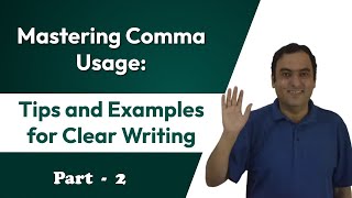 Mastering Comma Usage: Tips and Examples for Clear Writing (Part 2)