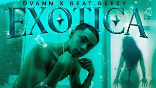 Exótica - Dvann X Geezy Shot By Luguez