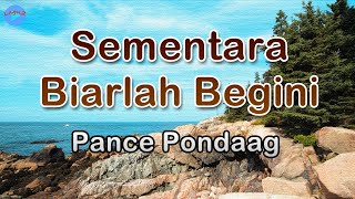 Sementara Biarlah Begini - Pance Pondaag (lirik Lagu) | Lagu Indonesia  ~ bertahun aku mencoba