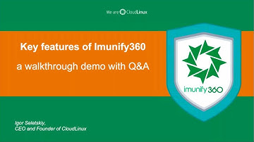 Key features of Imunify360 - a walkthrough demo with Q&A