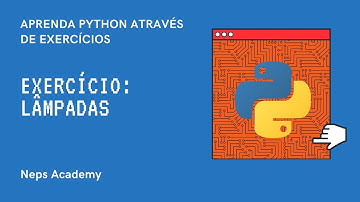 Aprenda Python Através de Exercícios - Aula 18 - Resolução de Exercício: Lâmpadas