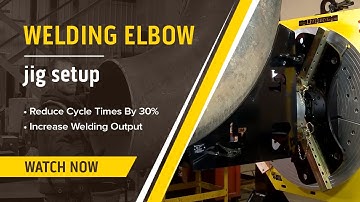 Demo: How to Safely Reduce Elbow Jig Welding Cycle Times by 30%