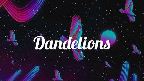 Ruth B. - Dandelions (Lyrics)