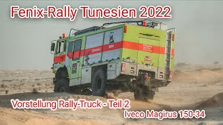 Fenix-Rally 2022 - Tunesien - Vorstellung Rally-Truck - Iveco Magirus 150-34- Teil 2