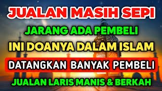 USAHA SEPI JARANG ADA PEMBELI ⁉️ PUTAR DOA INI DI TEMPAT JUALAN INSYAALLAH JUALAN RAME TERUS AMIN 🤲