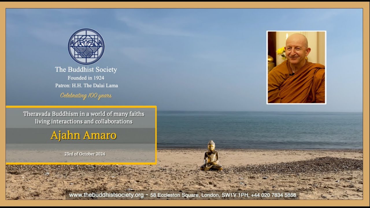 Ajahn Amaro - Theravada Buddhism in a world of many faiths – living interactions and collaborations
