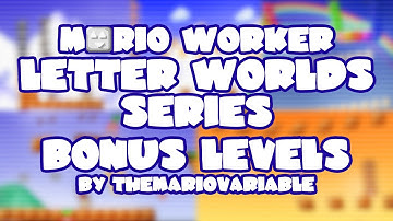 Mario Worker Letter Worlds Series v1.0 • Bonus Levels • Captions