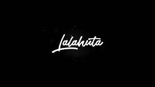 LALAHUTA - KITA ADALAH SATU ( VIDEO LYRIC )