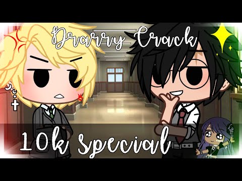 Drarry Crack  10k special!