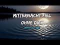 Mitternacht Fiel – Ohne Dich 💔 | Herzzerreißende Liebesballade über Verlust &amp; Ewige Liebe