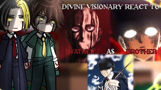 Divine Visionary react to mash's father & brother as |saitama & mob| mashe magic and muscles