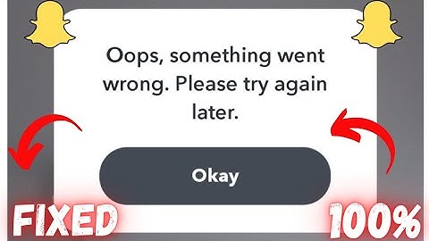 Snapchat Something Went Wrong Please Try Again Later 2023|Snapchat Login Error Something Went Wrong