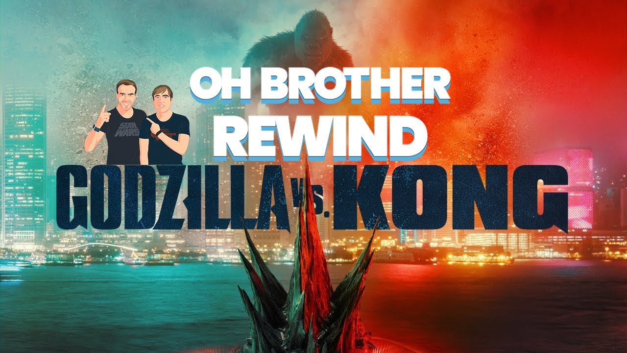 Oh Brother Podcast Rewind - Godzilla vs. Kong