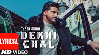 Dekhi Chal (Full Lyrical Song) Tyson Sidhu, Gurlez Akhtar | Ellde Fazilka | Latest Punjabi Song 2020