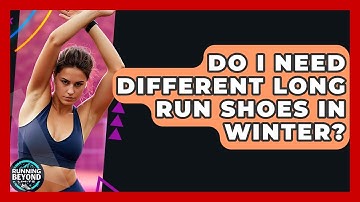 Do I Need Different Long Run Shoes In Winter? - Running Beyond Limits