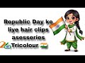 Republic Day ke liye hair clips asesseries ,Tricolour 🇮🇳#Republuc day#hairclips