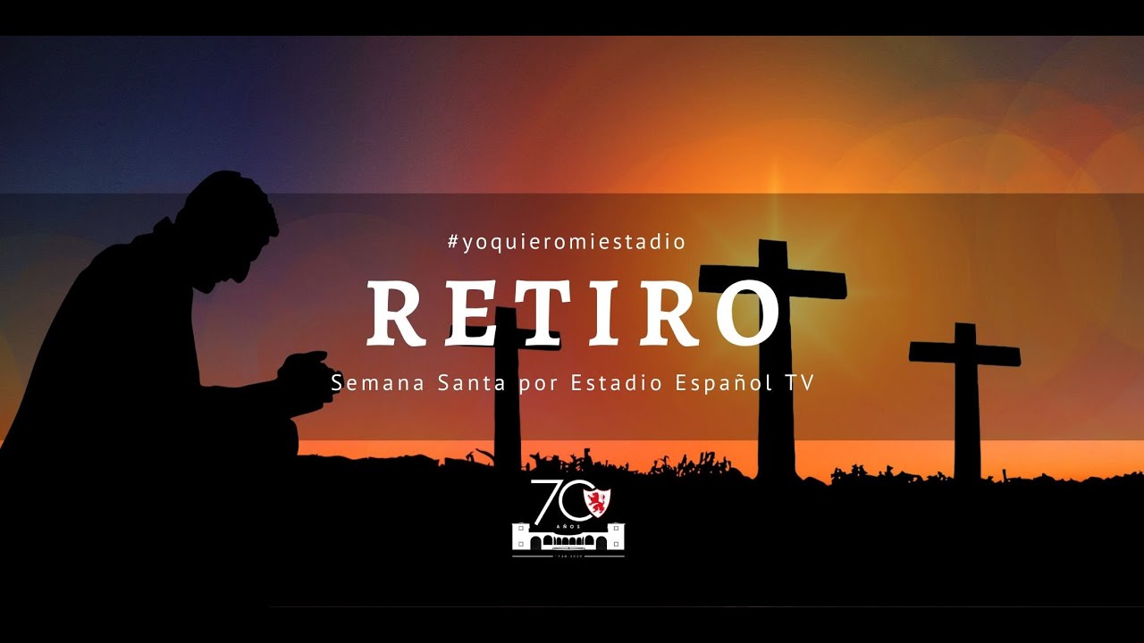 Semana Santa 2020: Retiro viernes santo - YouTube