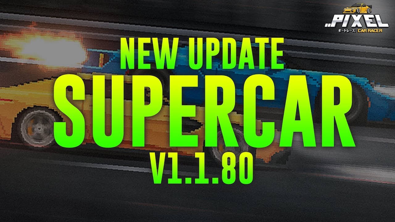 PIXEL CAR RACER *NEW UPDATE* - NEW SUPERCARS ALL BODY KIT PREVIEW